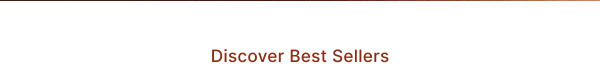 DISCOVER BEST SELLERS