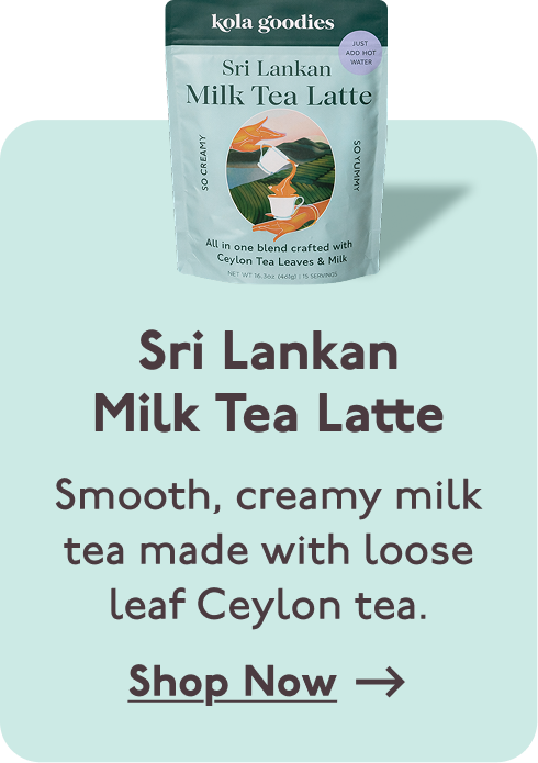 Sri Lankan Milk Tea Latte Smooth, creamy milk tea made with loose leaf Ceylon tea. Shop Now >