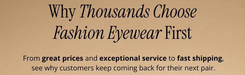 Why thousands choose Fashion Eyewear