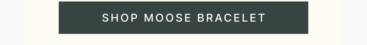 Shop Now - Moose Bracelet
