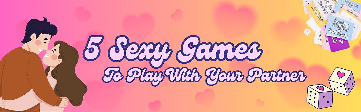 5 Sexy Games to Play With Your Partner