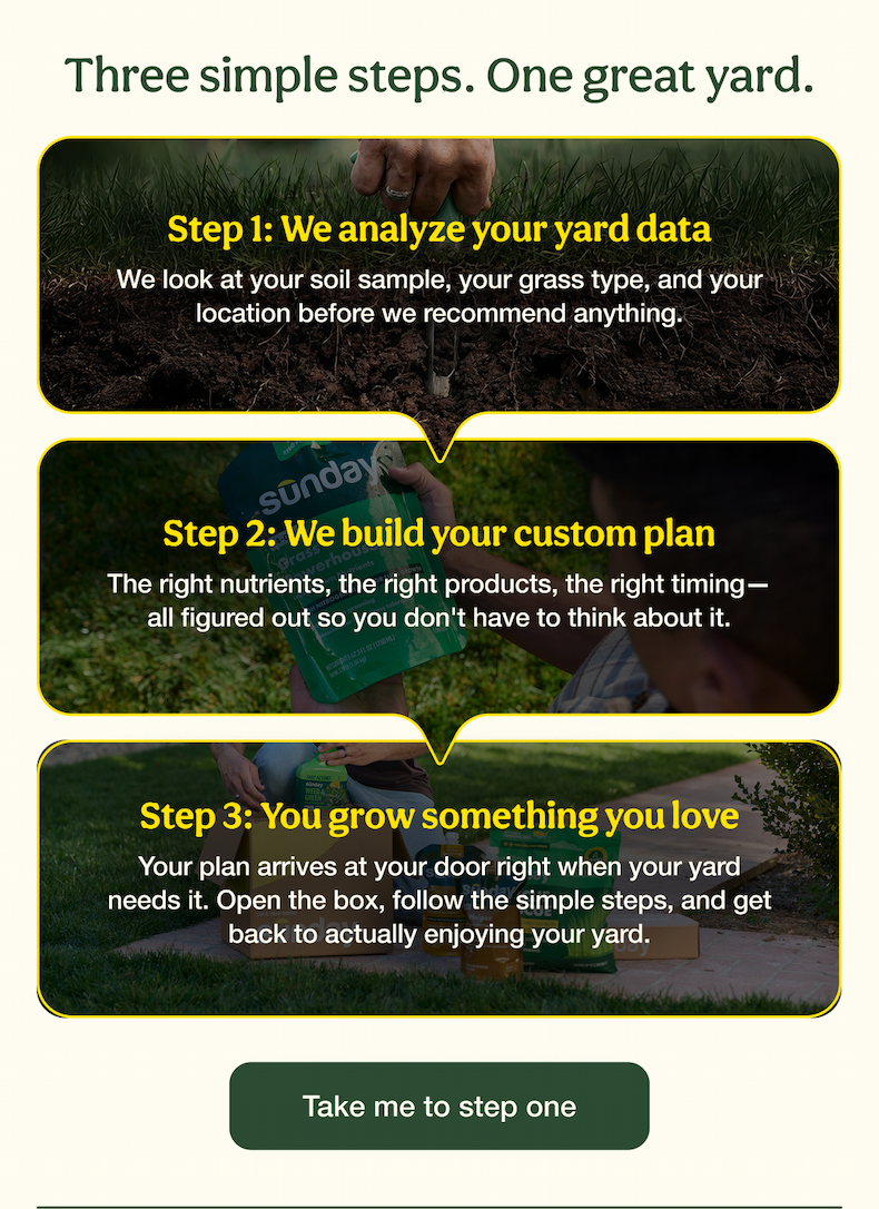 Three simple steps. One great yard. | Take me to step one