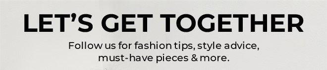 LET'S GET TOGETHER.  FOLLOW US FOR FASHION TOPS, STYLE ADVICE, MUST-HAVE PIECES & MORE. #LOVE CHICO'S. TAG YOUR FAVE STYLES AND YOU COULD BE FEATURED IN OUR GALLERY.  VIEW GALLERY.