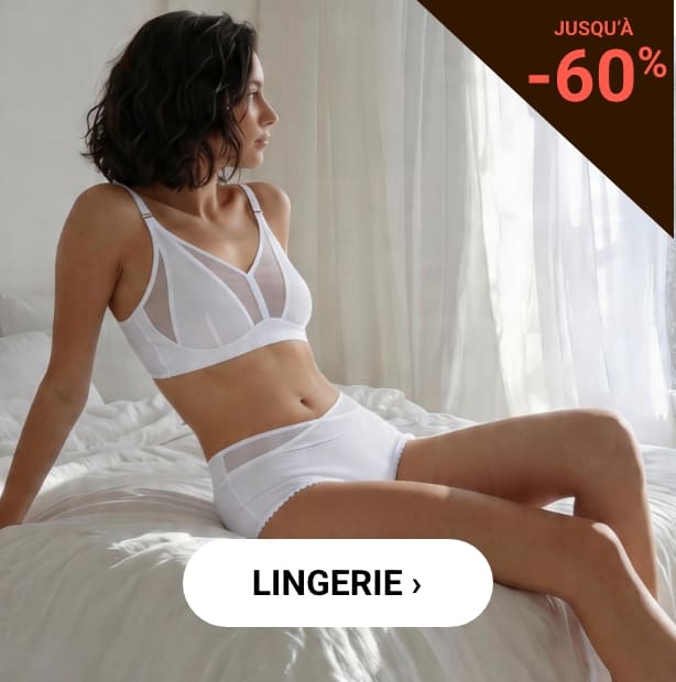 LINGERIE JUSQU'À -60%