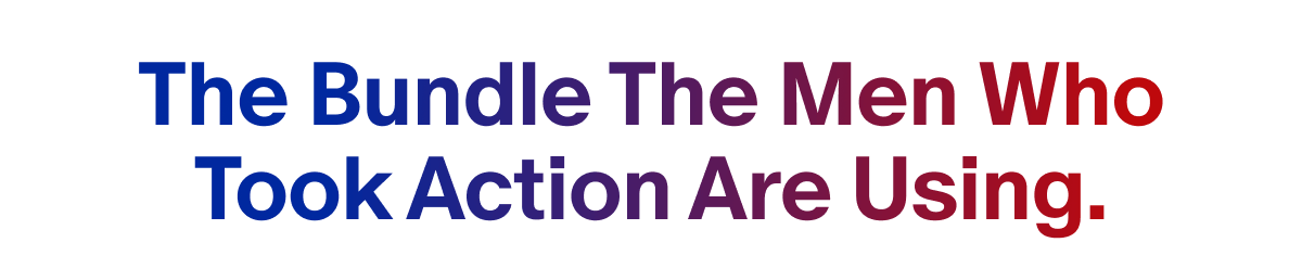The Bundle The Men Who Took Action Are Using