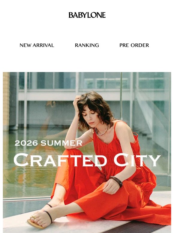 【JUNE LOOK | Crafted City】手仕事のニュアンスをモードに纏う、夏の最新LOOKを公開。｜【6.4update】新作・予約アイテムをチェック。
