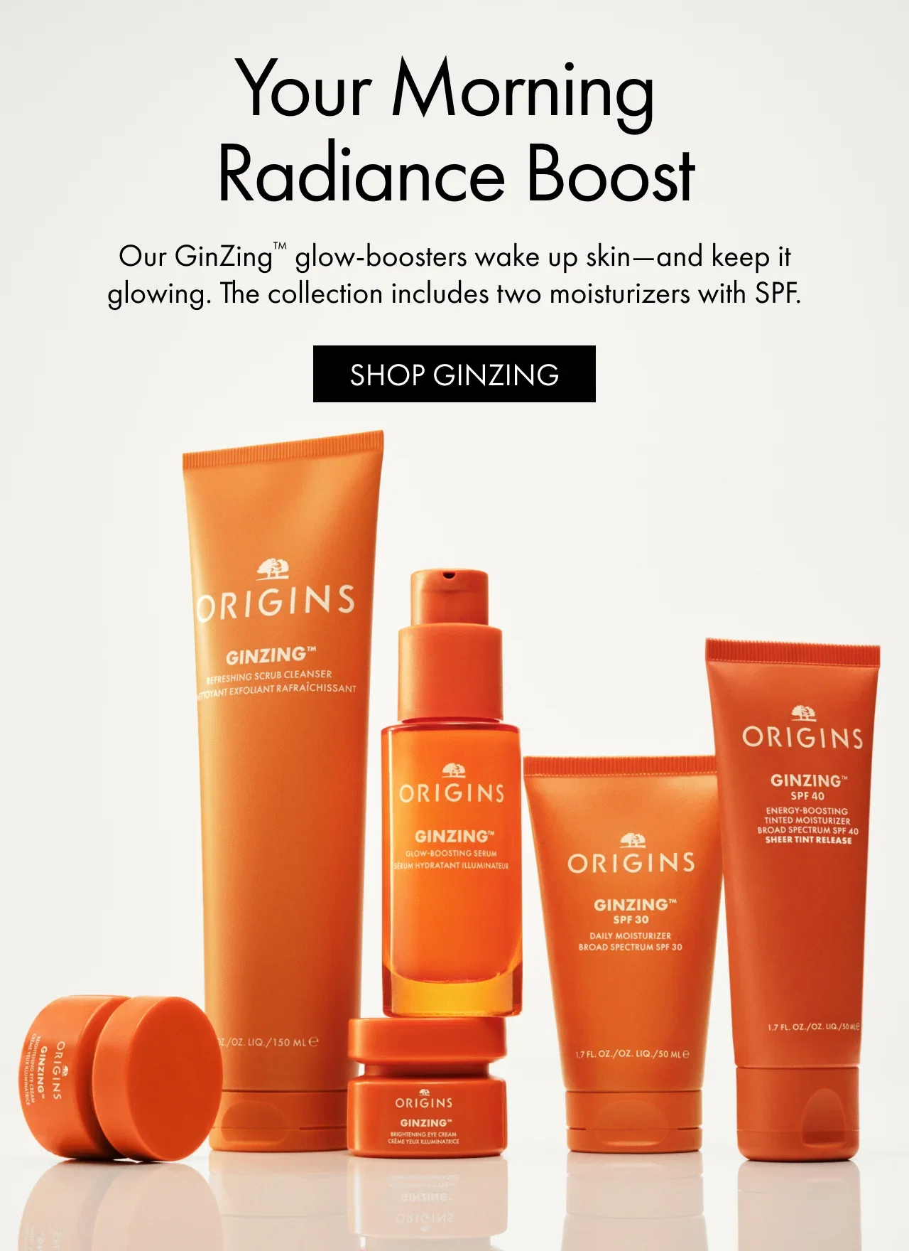 Your Morning Radiance Boost | Our GinZing™ glow-boosters wake up skin—and keep it glowing. The collection includes two moisturizers with SPF. | SHOP GINZING