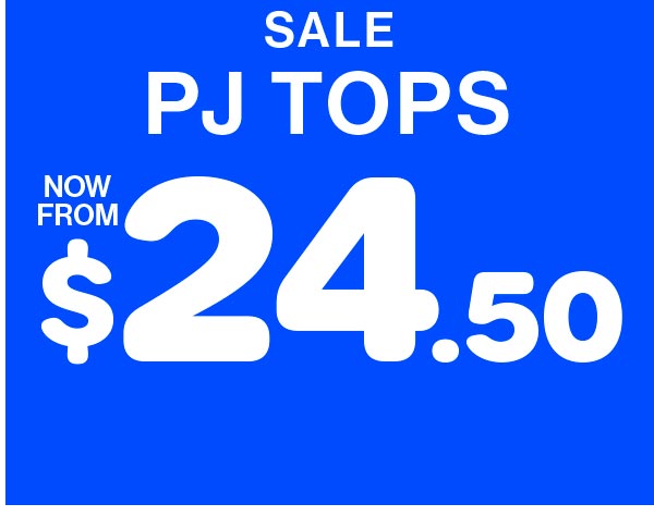Sale PJ Tops Now From $24.50