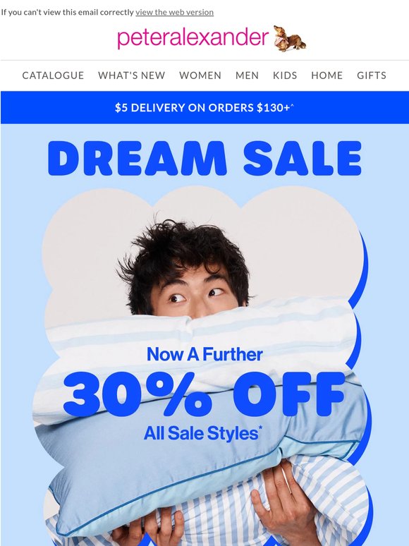 Dreamy SALE deals. Further 30% OFF is here!