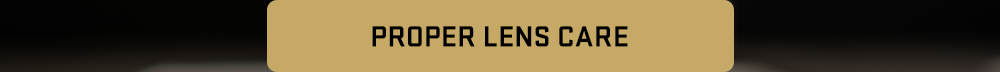 Proper Lens Care