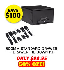500mm Standard Drawer + Drawer Tie Down Kit