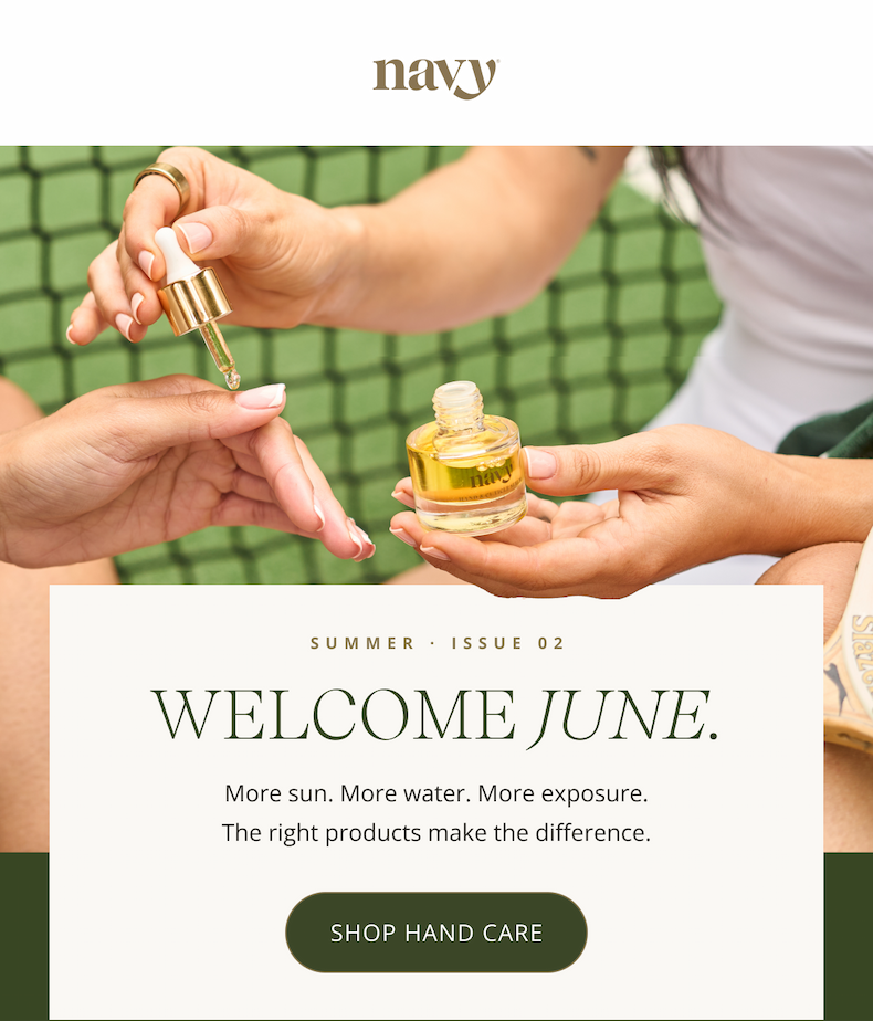 WHAT CHANGES IN JUNE Secondary line: More sun. More water. More exposure. The right products make the difference.  CTA: SHOP HAND CARE