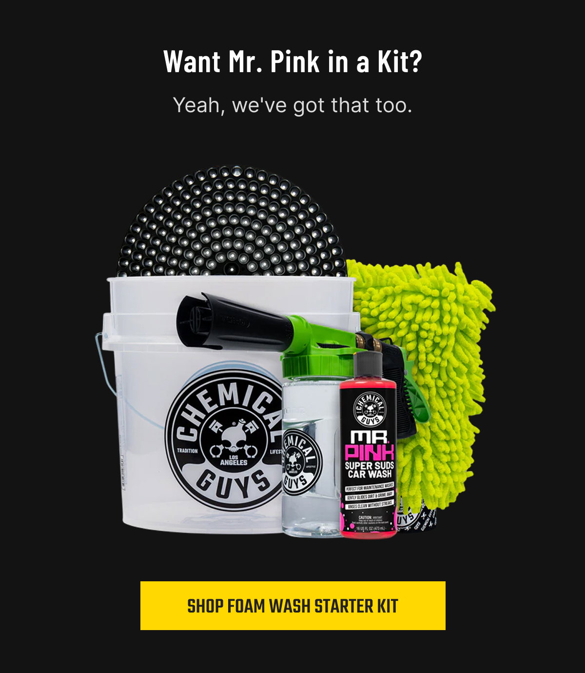 Want Mr. Pink in a kit? Yeah, we've got that too. Shop Foam Wash Starter Kit