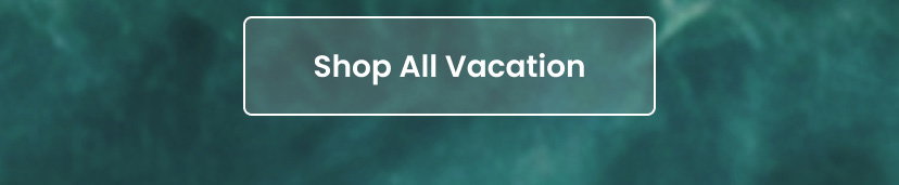 Shop All Vacation