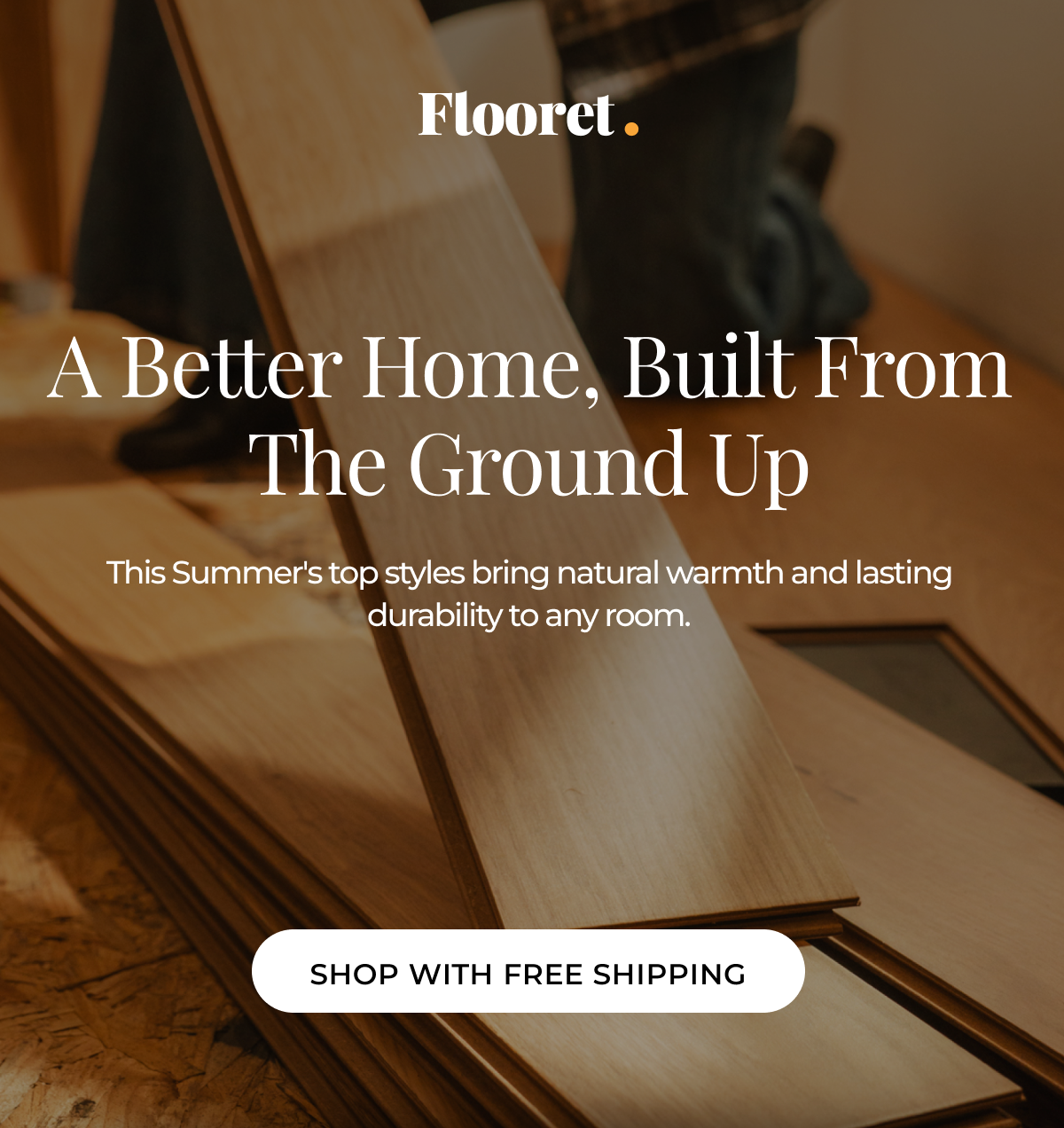 A better home, built from the ground up. Shop with free shipping. 