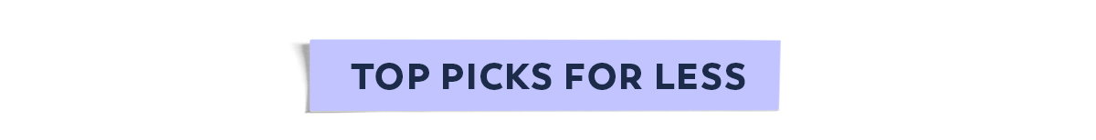Top Picks For Less