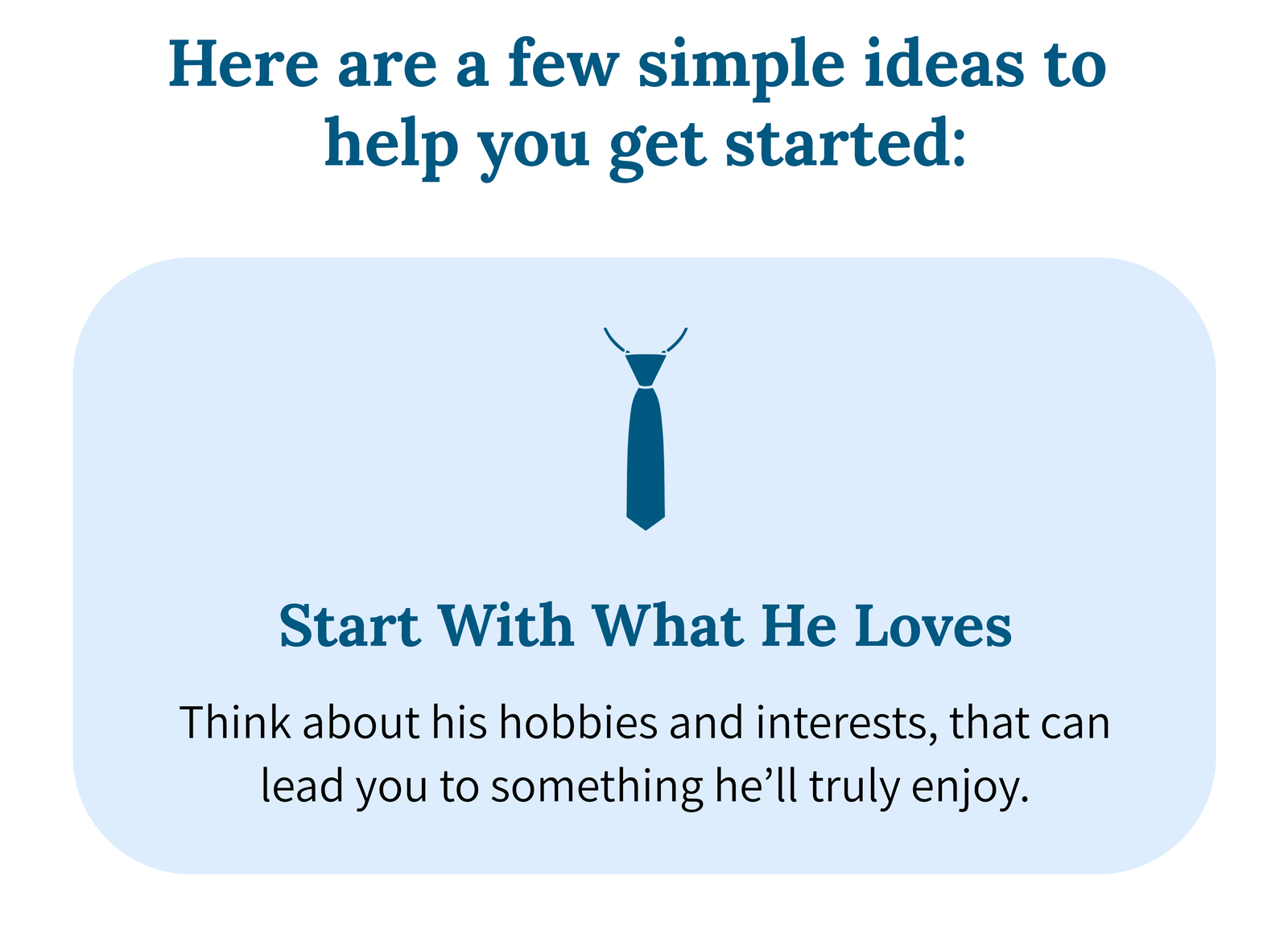 Start with what he loves