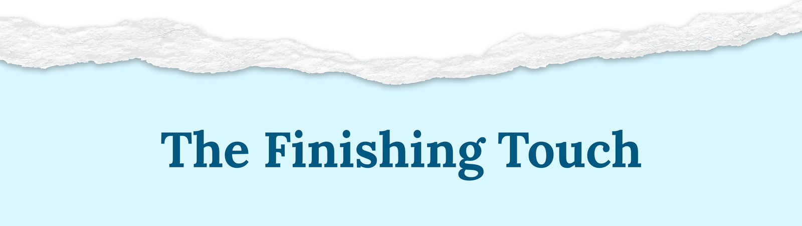 The Finishing Touch