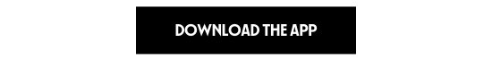 DOWNLOAD THE APP