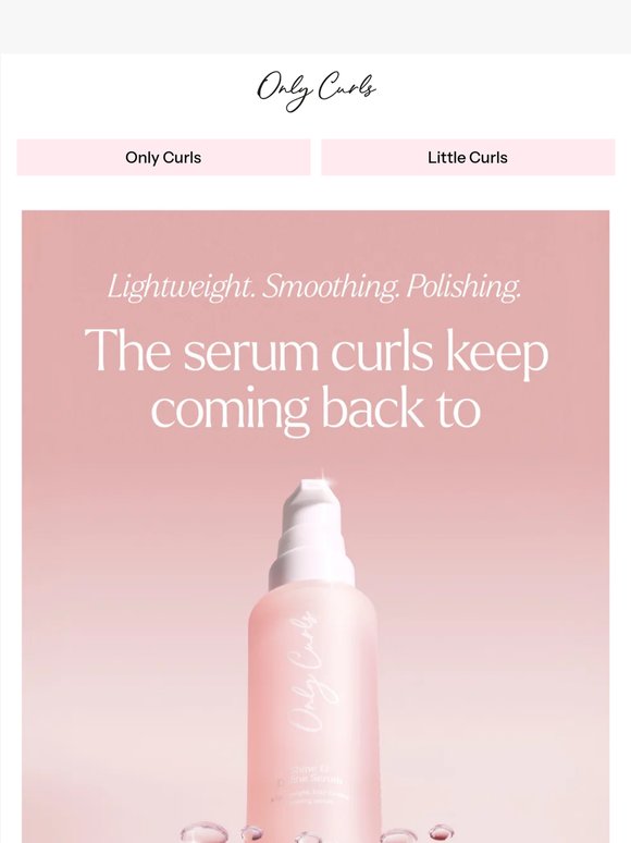 Soft. Silky. Seriously glossy curls.