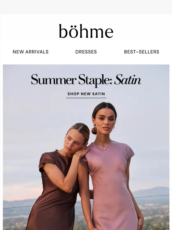 Summer Staple: SATIN