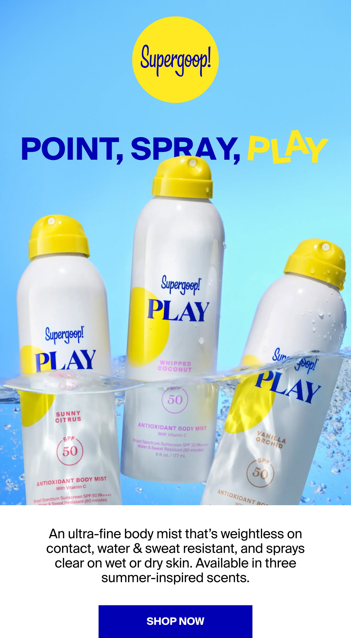 Point, Spray, PLAY