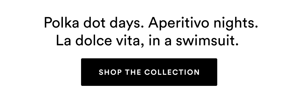 [SHOP THE COLLECTION]