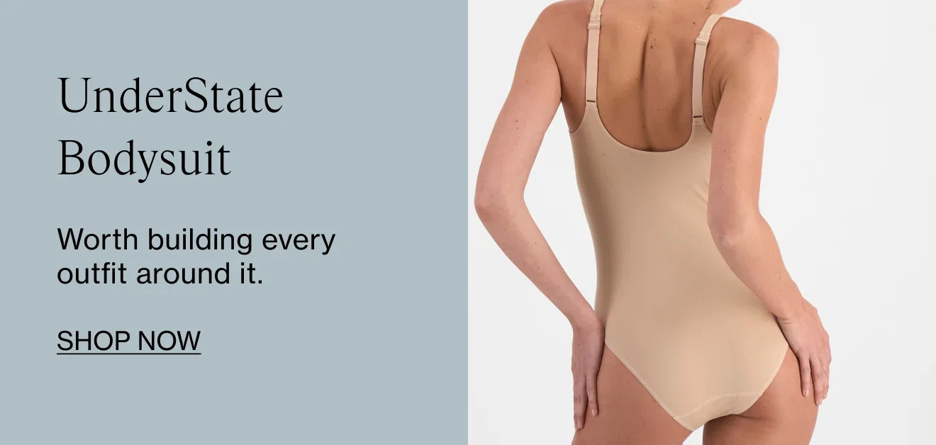UnderState Bodysuit. Worth building every outfit around it. Shop Now