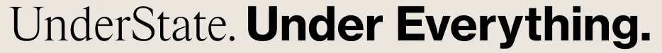 UnderState. Under Everything.