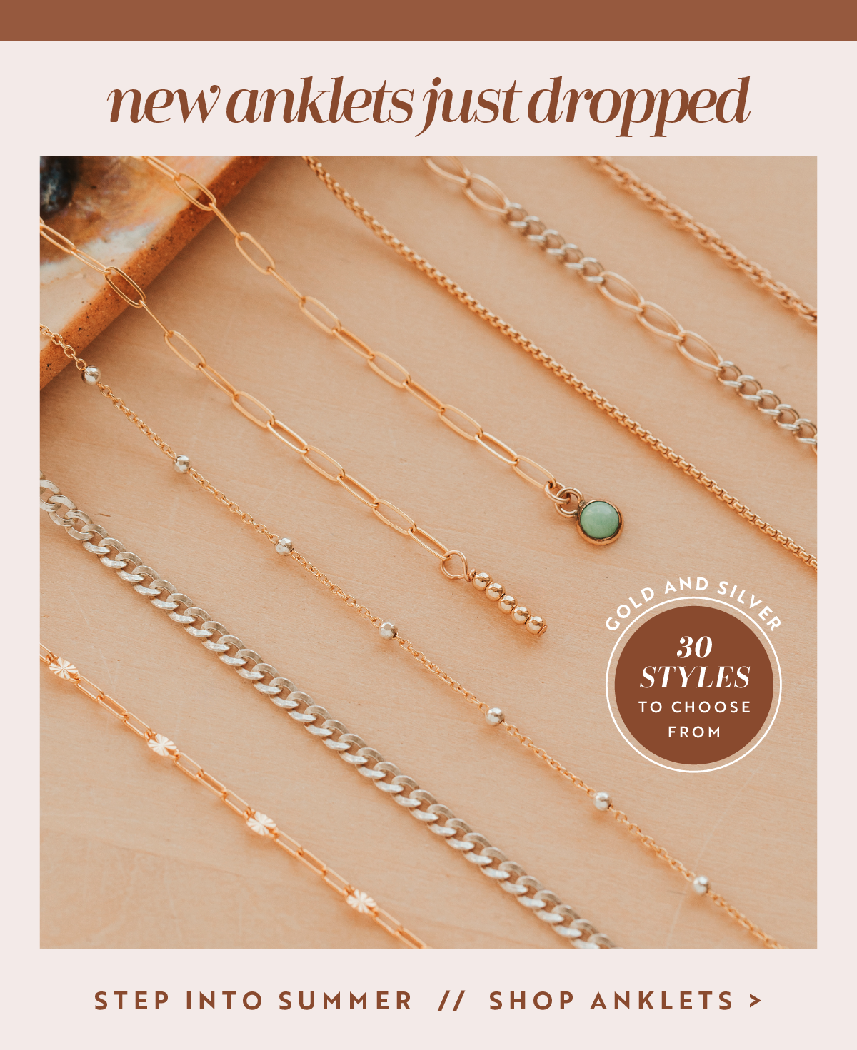 New anklets just dropped, 30 styles to choose from!