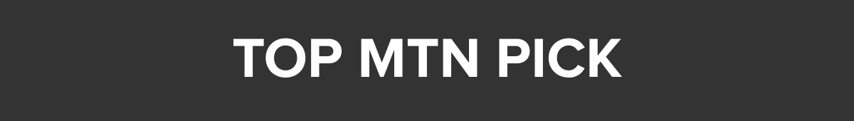 Top MTN Pick