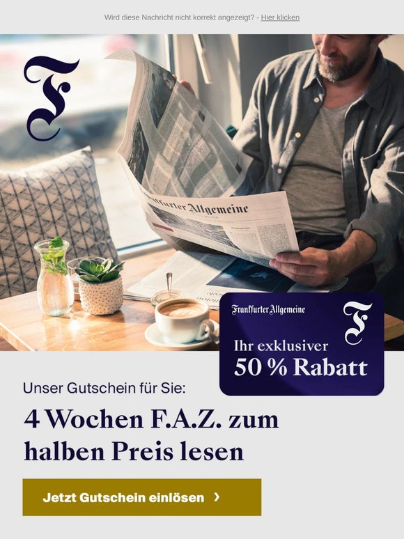 🎁 Ihr persönlicher Gutschein: 4 Wochen F.A.Z. mit 50% Rabatt lesen!