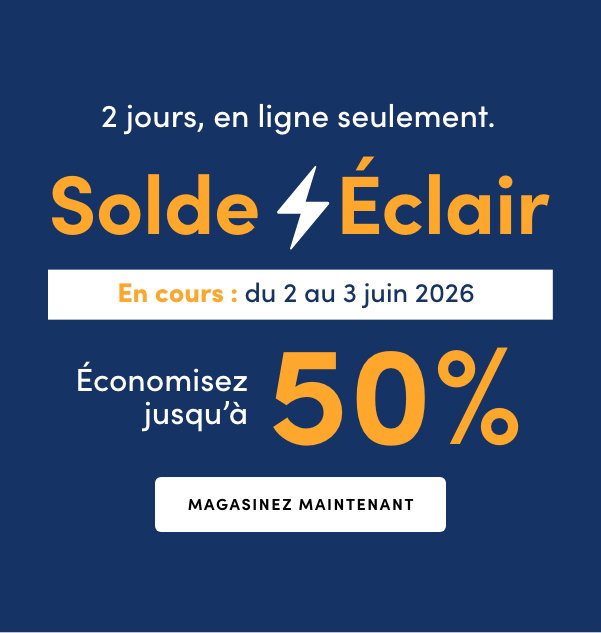 2 jours, en ligne seulement. Solde Éclair. En cours : du 2 au 3 juin 2026. Économisez jusqu’à 50 %