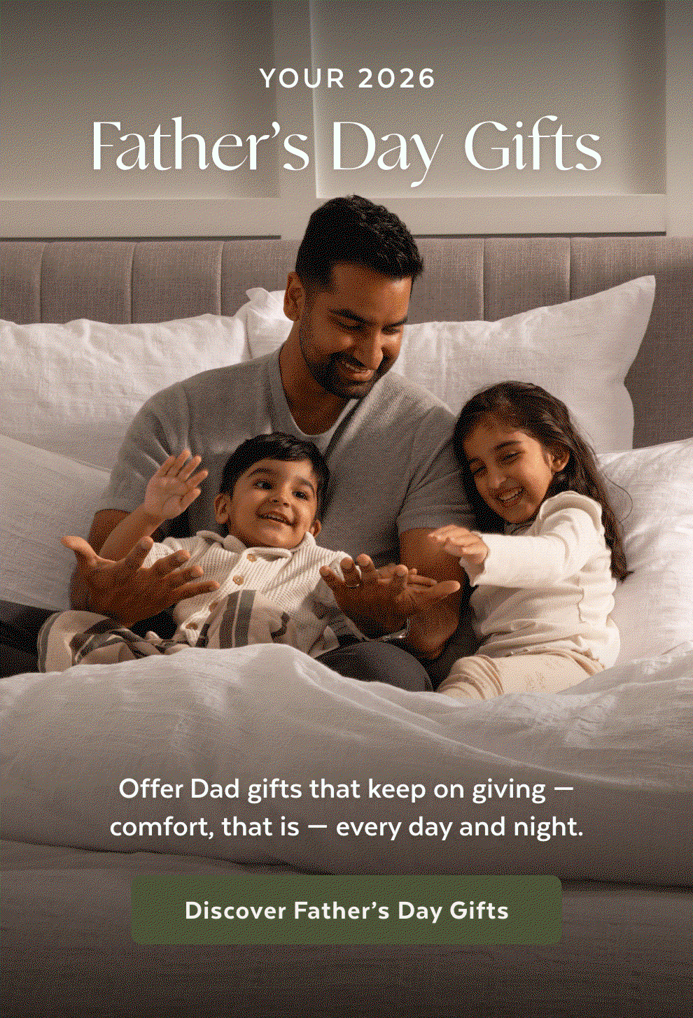 Offer Dad gifts that keep on giving — comfort, that is — every day and night.