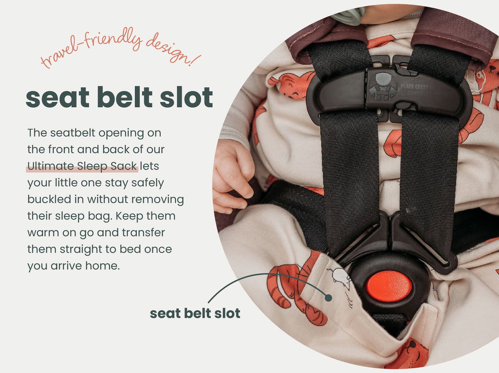 Travel-friendly design! Seat belt slot.