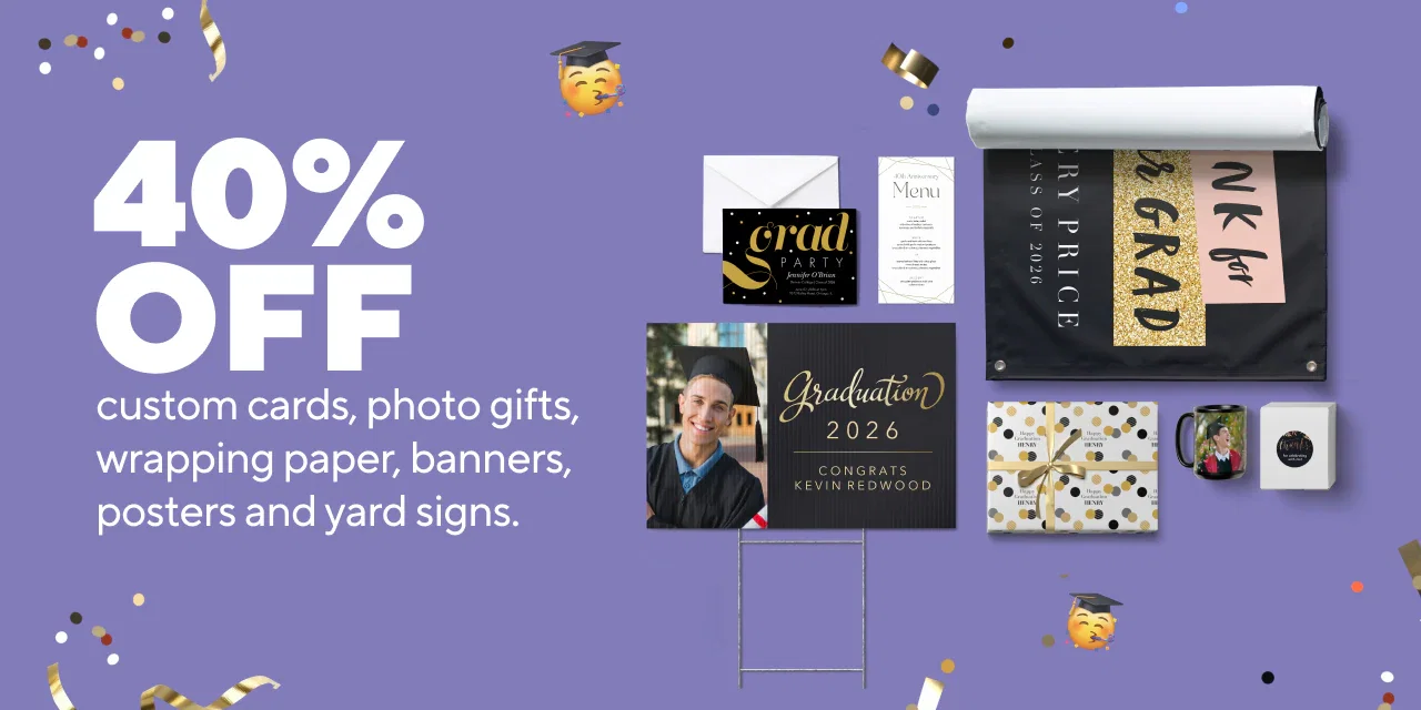 40% off custom cards, photo gifts, wrapping paper, banners, posters and yard signs