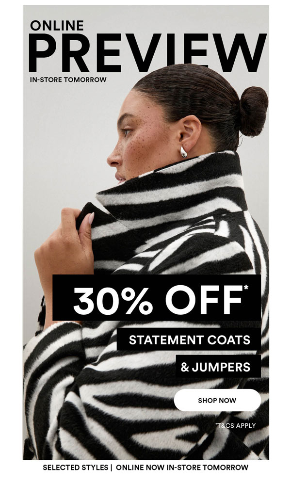 Shop 30% Off* Statement Coats & Jumpers