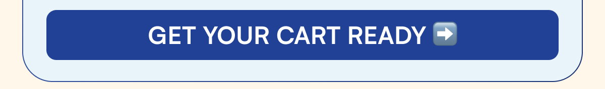Get your cart ready