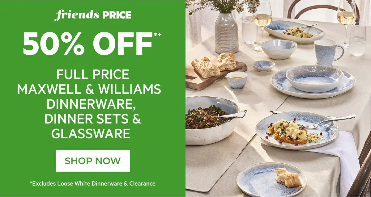50% Off Full Price Maxwell & Williams Dinnerware, Dinner Sets & Glassware