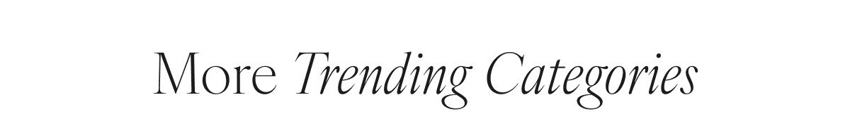 More Trending Categories