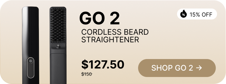 GO 2 CORDLESS BEARD STRAIGHTENER  $127.50 $150 15% OFF  SHOP GO 2 →