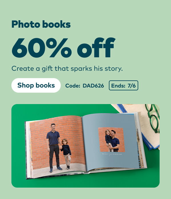 Photo books. 60% off. Create a gift that sparks his story. Shop books. Code: DAD626 Ends: 7/6