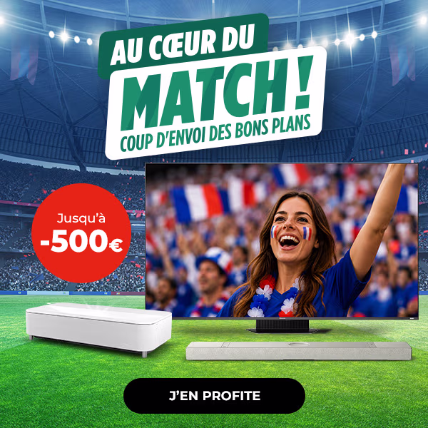 Au coeur du match ! Coup d'envoi des bons plans. Jusqu'à -500€. J'en profite. 