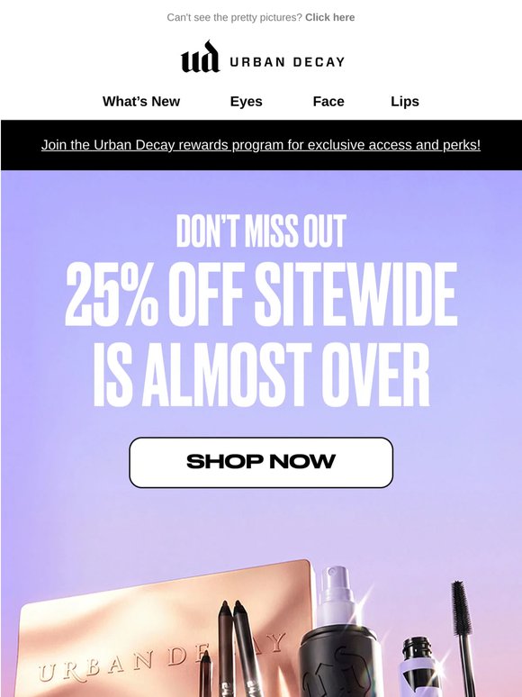 Don't Miss Out! 25% OFF Sitewide Almost Ends!