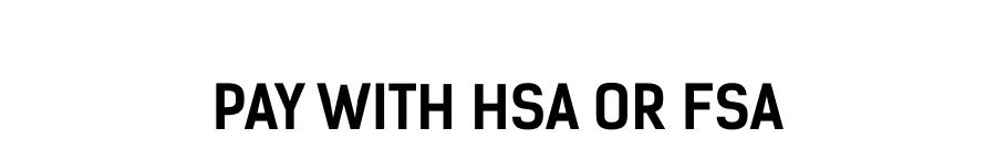 Pay with HSA or FSA