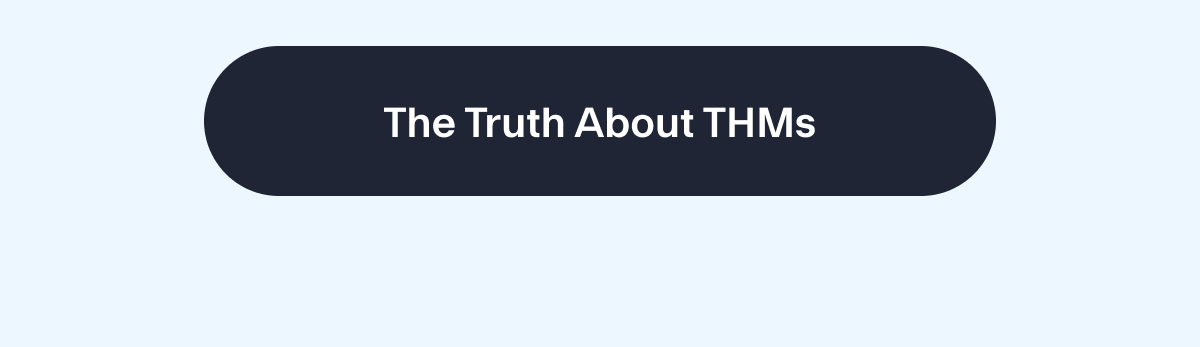 The Truth About THMs