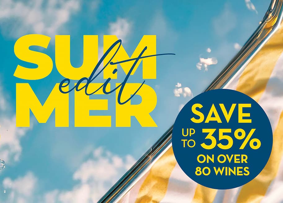 Summer Edit is here! Save up to 35% on over 80 wines