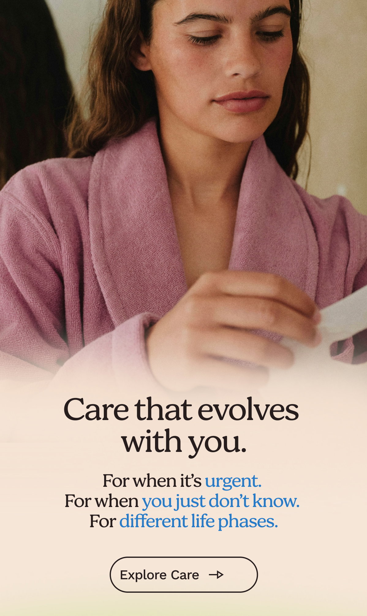 Care that evolves with you. 