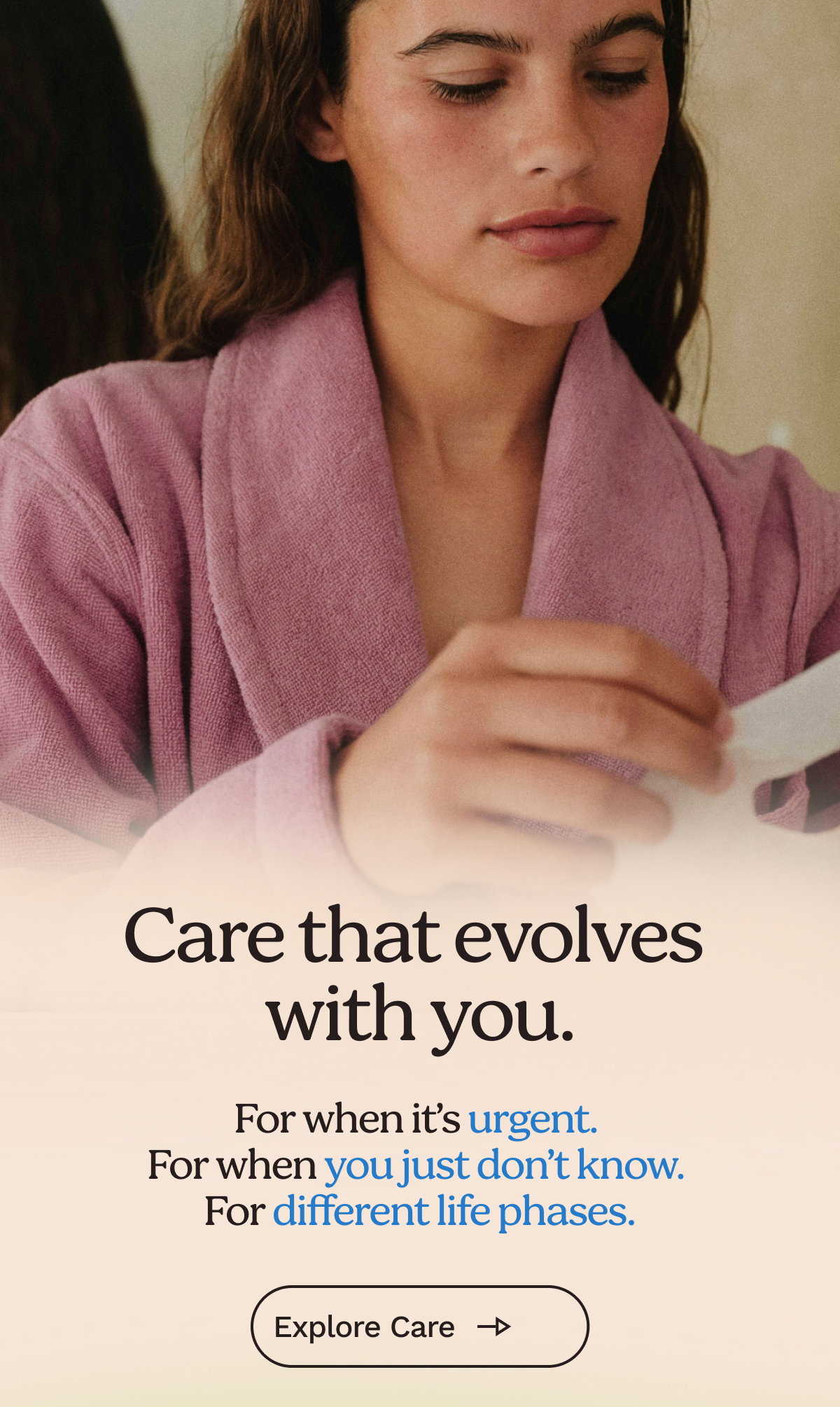 Care that evolves with you. 