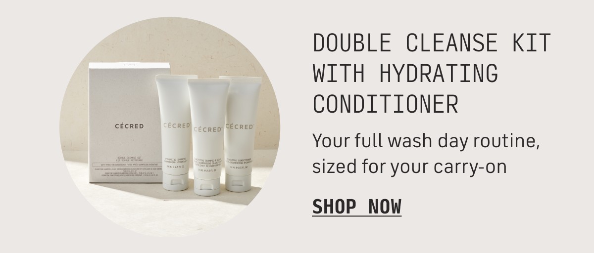 Double cleanse kit with hydrating conditioner shop now